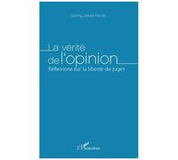 La vérité de l'opinion – Réflexions sur la liberté de juger – L'Harmattan