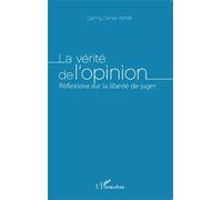 La Vérité De L'opinion - Réflexions Sur La Liberté De Juger