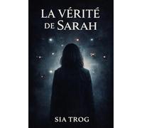 La vérité de Sarah: Un thriller psychologique