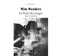 La Vérité des images - Wim Wenders - Arche - broché - Essai