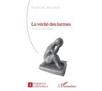 La vérité des larmes Sur les traces d’Ovide - Raphaël Mandin - L'harmattan - broché - Manuel