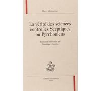 La vérité des sciences contre les sceptiques ou pyrrhoniens