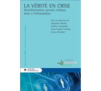 La vérité en crise. Désinformation, pensée critique, droit à l'information - Fanny Barnabé - Larcier Eds - broché - Etude