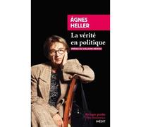 La vérité en politique - Agnes Heller - Rivages - Poche - Essai