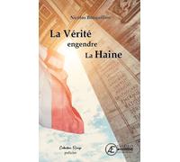 LA VERITE ENGENDRE LA HAINE