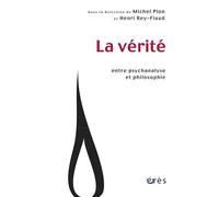 La vérité: Entre psychanalyse et philosophie