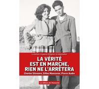La vérité est en marche, rien ne l'arrêtera: La torture, la guerre d' Algérie, la colonisation