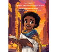 La vérité est le fondement de toute relation Un voyage à travers le Soudan, découvre les temples antiques de Naqa - Faty Sambou - Le Buntu Village - broché - Contes et légendes jeunesse