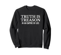 La vérité est trahison dans un empire de mensonges protestation politique Sweatshirt