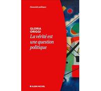 Gloria Origgi – La Vérité est une question politique – Essai – Broché