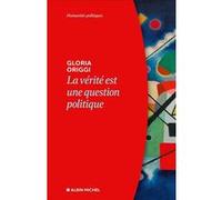 La Vérité est une question politique Gloria Origgi (Auteur), Gloria Origgi (Traduction)