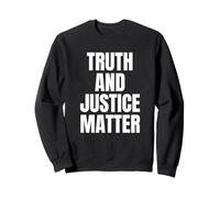 La vérité et la Justice comptent - Déclaration audacieuse Sweatshirt