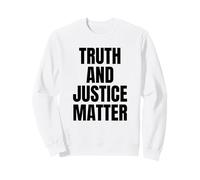 La vérité et la Justice comptent - Déclaration audacieuse Sweatshirt