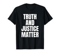La vérité et la Justice comptent - Déclaration audacieuse T-Shirt
