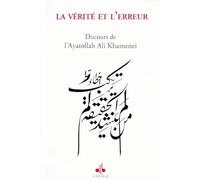La vérité et l'erreur : Discours de l'Ayatollah Ali Khamenei
