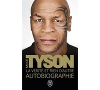 La vérité et rien d'autre Mike Tyson (Auteur), Laurent Bury (Traduction), Carole Delporte (Traduction)