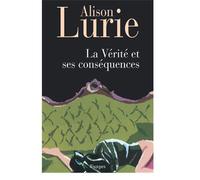 La Vérité et ses conséquences - Alison Lurie - Rivages - Poche - Roman