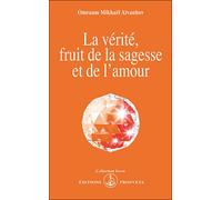 La Vérité fruit de la sagesse et de l'amour - - Omraam Mikhaël Aïvanhov - Prosveta - Livre