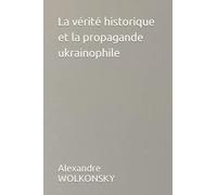 La vérité historique et la propagande ukrainophile