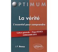 La vérité: L'essentiel pour comprendre