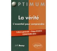 La vérité: L'essentiel pour comprendre