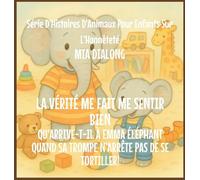 La Vérité Me Fait du Bien: Qu'arrive-t-il à Emma Éléphant Quand Sa Trompe N'Arrête pas De Se Tortiller!