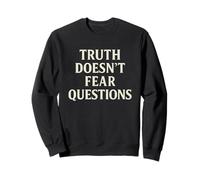 La vérité n'a Pas Peur des Questions - Libre pensée Sweatshirt