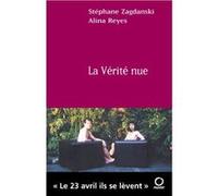 La Vérité nue Alina Reyes (Auteur), Stéphane Zagdanski (Auteur)
