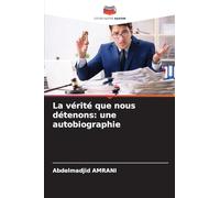 La vérité que nous détenons: une autobiographie