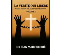 LA VÉRITÉ QUI LIBÈRE ( VOLUME 2)