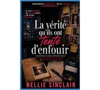 La vérité qu'ils ont tenté d'enfouir: Une intrigue policière captivante mêlant preuves cachées, secrets de famille et réouverture d'une affaire