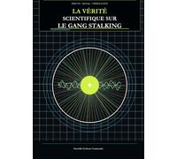 La vérité scientifique sur le gang stalking