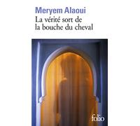 Meryem Alaoui – La vérité sort de la bouche du cheval