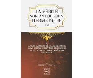 LA VÉRITÉ SORTANT DU PUITS HERMÉTIQUE