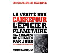 La Vérité sur Carrefour, l'épicier planétaire aux 2 millions de clients par jour