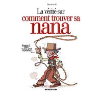 La vérité sur comment trouver sa nana