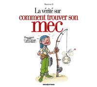 La Vérité sur comment trouver son mec