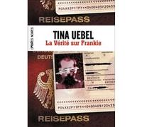 La vérité sur Frankie Tina Uebel (Auteur), Stéphanie Lux (Traduction)