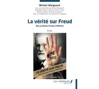 La vérité sur Freud: Des archives Freud à # metoo