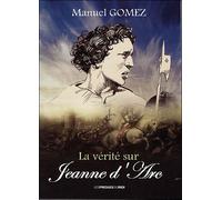 La verite sur jeanne d arc - Manuel Gomez - Presses Du Midi - broché - Biographie