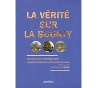 La vérité sur la Bounty Les mutins témoignent - Dominique Le Brun - Omnibus - broché - Livre