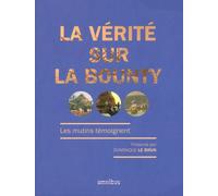La vérité sur la Bounty Les mutins témoignent - Dominique Le Brun - Omnibus - broché - Livre