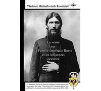 La Vérité Sur La Famille Impériale Russe Et Les Influences Occultes