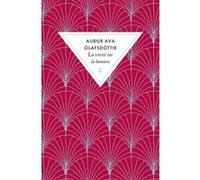 La vérité sur la lumière Auður Ava Ólafsdóttir (Auteur), Éric Boury (Traduction)