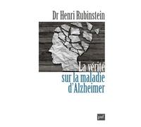 La vérité sur la maladie d'Alzheimer - Dr Henri Rubinstein - Puf - broché - Etude
