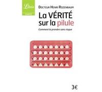 La Vérité sur la pilule Henri Rozenbaum (Auteur)