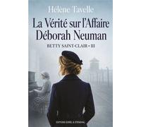 La vérite sur l'affaire Déborah Neuman - Hélène Tavelle - Tavelle Helene - broché - Roman