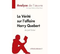La Vérité Sur L'affaire Harry Quebert De Joël Dicker