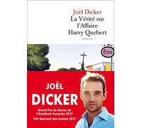 La vérité sur l'Affaire Harry Quebert - Prix Goncourt des lycéens 2012 et Grand Prix du Roman de l'Académie française 2012