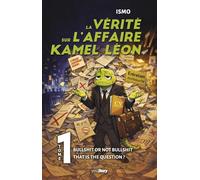 La vérité sur l'affaire Kamel Léon: Bullshit or not bullshit, that is the question ?